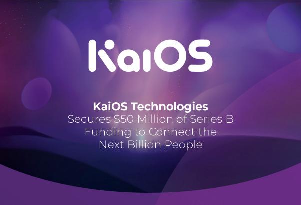 凯辉创新基金领投新兴智能操作系统KaiOS