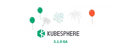 KubeSphere 3.1.0正式发布：混合云走向边缘，让应用无处不在
