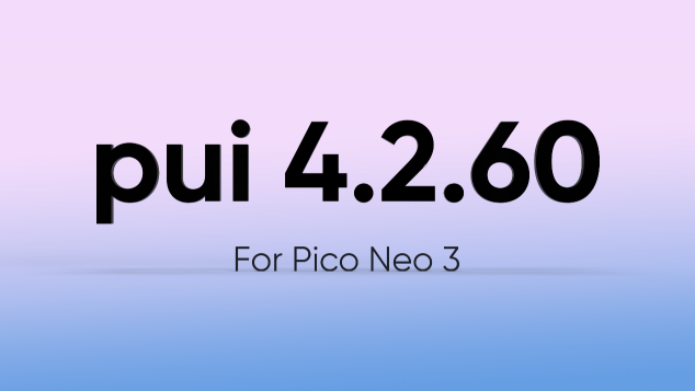 PUI 4.2.60版本更新，Neo 3暗光环境下定位追踪优化明显